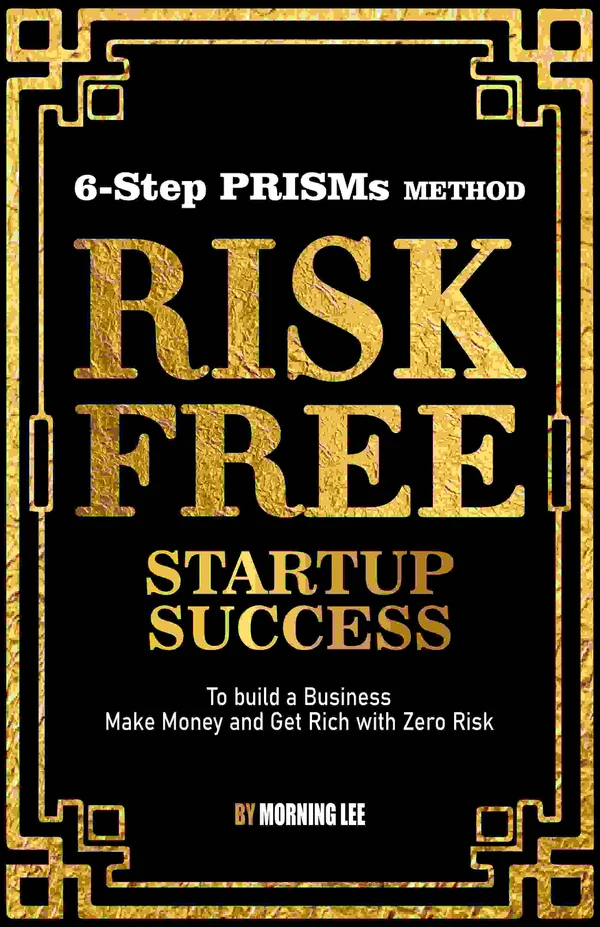 Cover of Risk Free Startup Success: 6-Step PRISMs Method by Morning Lee
